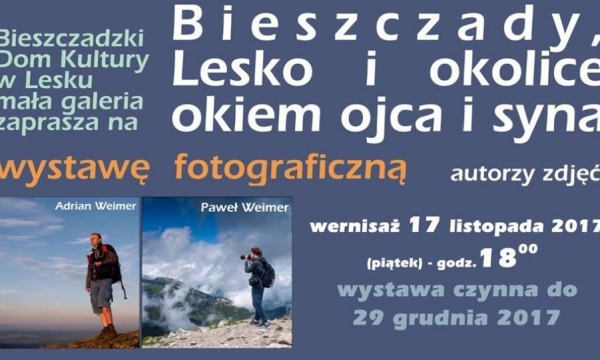 Bieszczady okiem ojca i syna... Zaproszenie na wernisaż