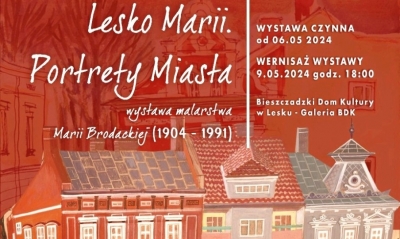 Lesko Marii. Portrety miasta. Zaproszenie na wernisaż