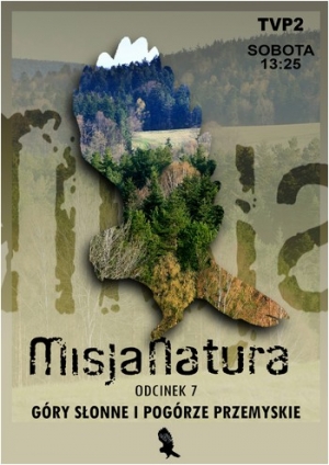Serial przyrodniczy "Misja Natura" - G&oacute;ry Słonne i Pog&oacute;rze Przemyskie.