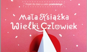 Kampania &bdquo;Mała książka &ndash; wielki człowiek&rdquo; w bibliotece. Bezpłatna Wyprawka Czytelnicza dla każdego przedszkolaka