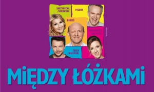 Między ł&oacute;żkami... Zaproszenie na spektakl