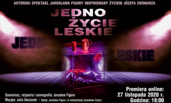Premiera spektaklu "Jedno życie leskie". Wydarzenie online